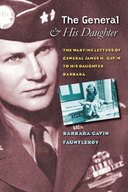 Book cover of: General and His Daughter. By: James M. Gavin, Barbara Gavin Fauntleroy