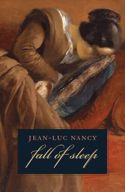 Book cover of: Fall of Sleep. By: Jean-Luc Nancy