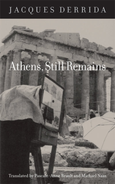 Book cover of: Athens, Still Remains. By: Jacques Derrida
