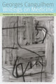 Book cover of: Writings on Medicine. By: Georges Canguilhem