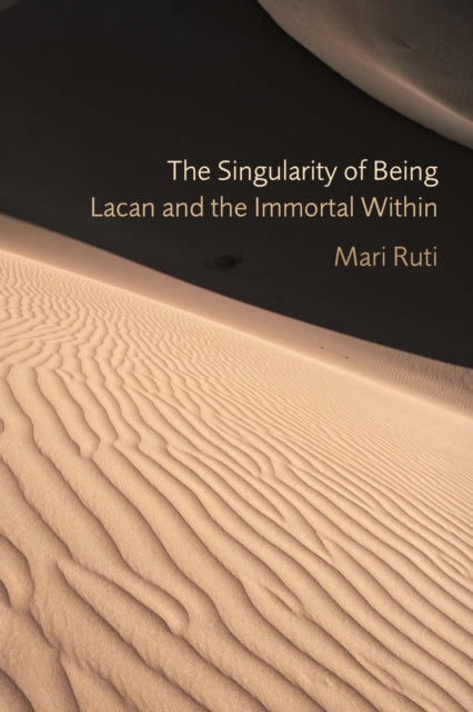 Book cover of: Singularity of Being. By: Mari Ruti