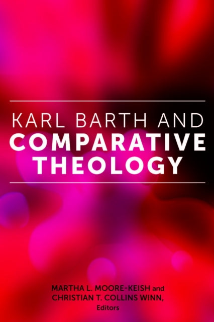 Book cover of: Karl Barth and Comparative Theology. By: Martha L. Moore-Keish