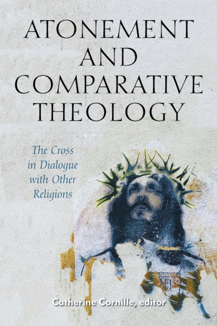 Book cover of: Atonement and Comparative Theology. By: Catherine Cornille