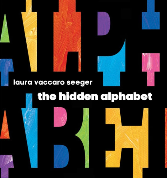 Book cover of: Hidden Alphabet. By: Laura Vaccaro Seeger
