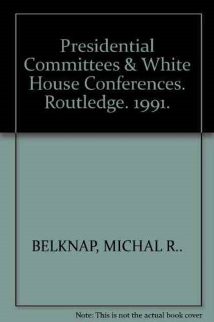 Presidential Committees & White House Conferences
