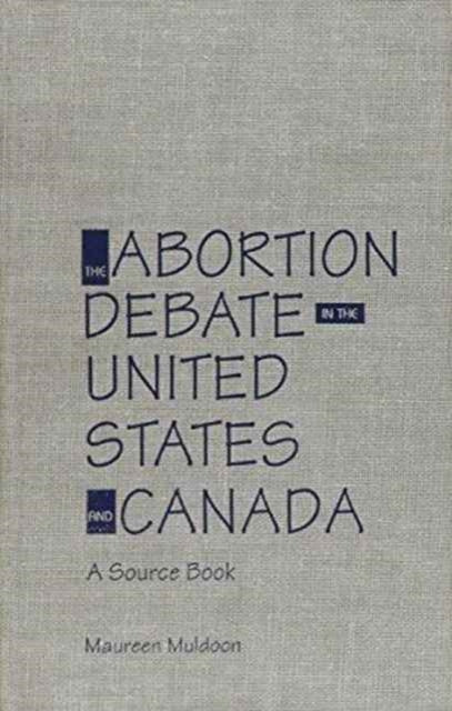 The Abortion Debate in the United States and Canada