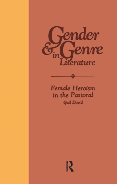 Book cover of: Female Heroism in the Pastoral