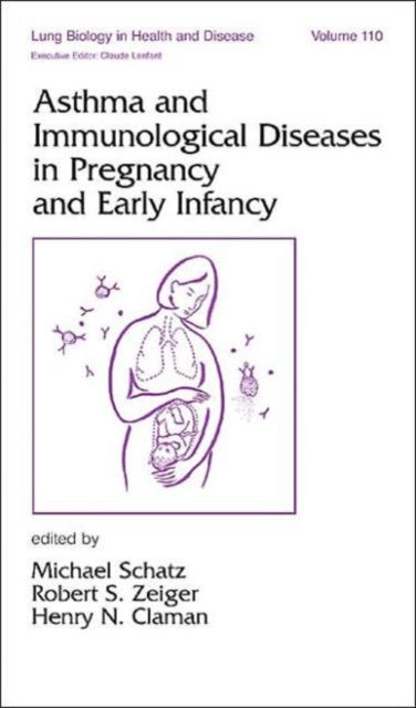 Book cover of: Asthma and Immunological Diseases in Pregnancy and Early Infancy. By: Michael Schatz