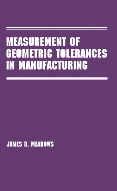 Book cover of: Measurement of Geometric Tolerances in Manufacturing