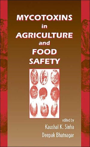 Mycotoxins in Agriculture and Food Safety