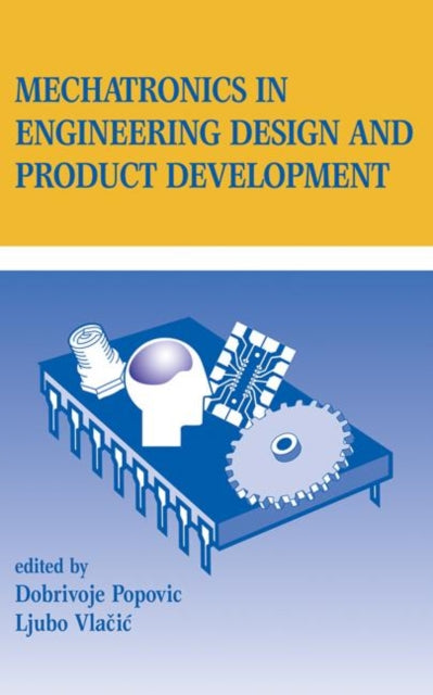 Book cover of: Mechatronics in Engineering Design and Product Development. By: PopoVic/Vlacic