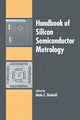 Book cover of: Handbook of Silicon Semiconductor Metrology. By: Alain C. Diebold