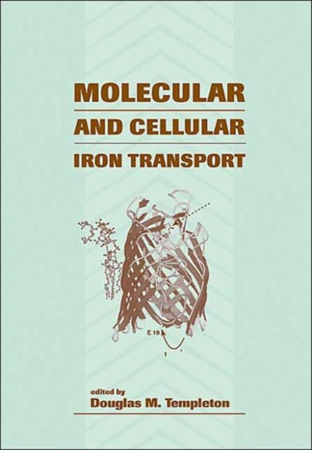 Book cover of: Molecular and Cellular Iron Transport. By: Douglas Templeton