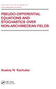 Book cover of: Pseudo-Differential Equations And Stochastics Over Non-Archimedean Fields