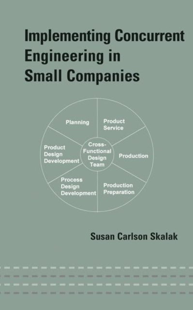 Book cover of: Implementing Concurrent Engineering in Small Companies. By: Susan Skalak