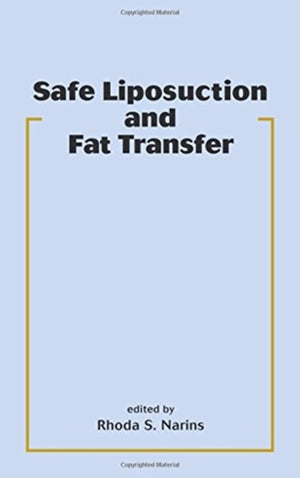 Safe Liposuction and Fat Transfer