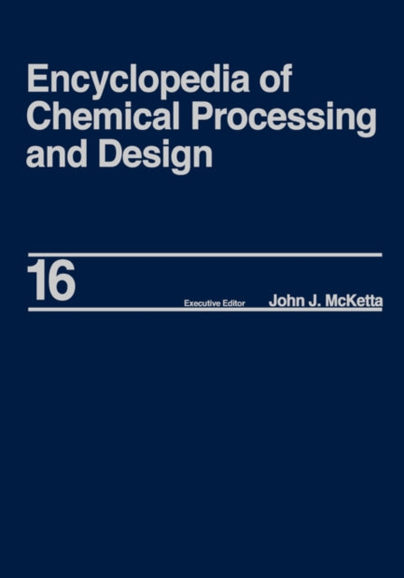 Book cover of: Encyclopedia of Chemical Processing and Design. By: John  J. McKetta Jr