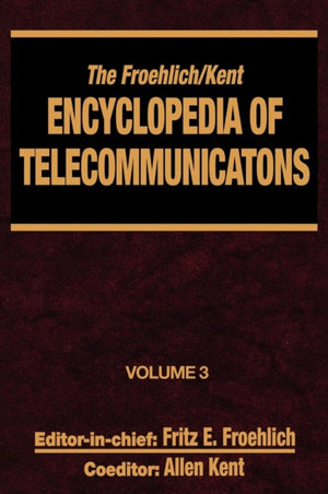 The Froehlich/Kent Encyclopedia of Telecommunications