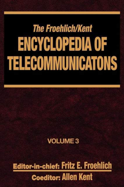 The Froehlich/Kent Encyclopedia of Telecommunications