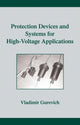 Book cover of: Protection Devices and Systems for High-Voltage Applications. By: Vladimir Gurevich