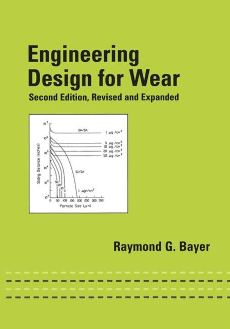 Book cover of: Engineering Design for Wear, Revised and Expanded. By: Raymond G. Bayer