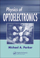 Book cover of: Physics of Optoelectronics. By: Michael A. Parker