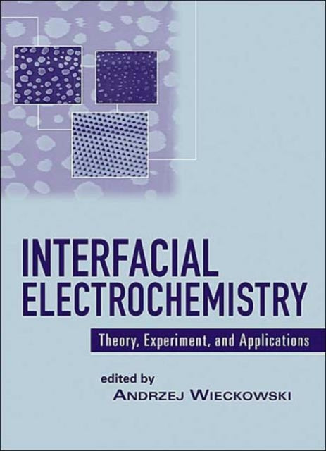 Book cover of: Interfacial Electrochemistry. By: Andrzej Wieckowski
