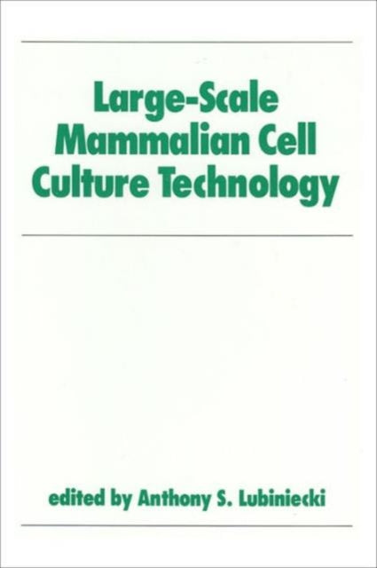 Book cover of: Large-Scale Mammalian Cell Culture Technology