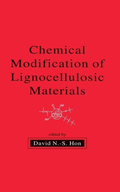 Book cover of: Chemical Modification of Lignocellulosic Materials. By: David N.-S. Hon