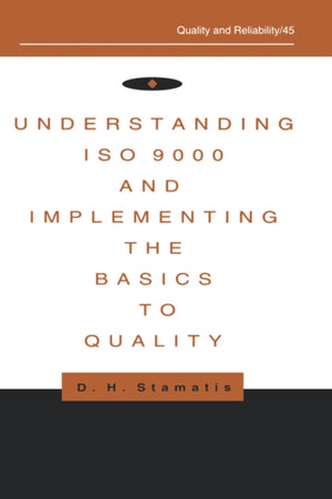 Understanding ISO 9000 and Implementing the Basics to Quality