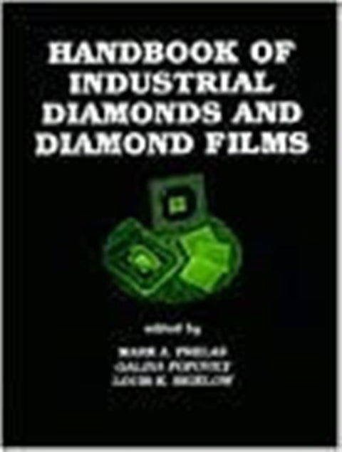 Handbook of Industrial Diamonds and Diamond Films