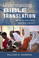 Book cover of: Understanding Bible Translation – Bringing God`s Word into New Contexts. By: William Barrick