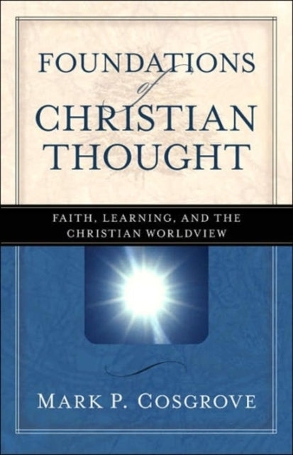 Book cover of: Foundations of Christian Thought. By: Mark P. Cosgrove