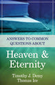Book cover of: Answers to Common Questions About Heaven & Eternity. By: Timothy J. Demy
