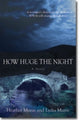 Book cover of: How Huge the Night – A Novel. By: Heather Munn