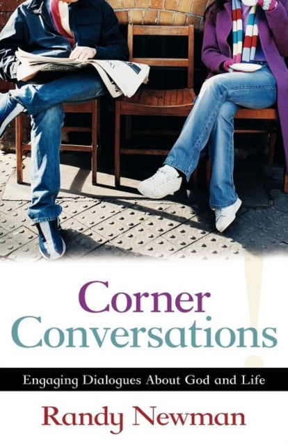 Book cover of: Corner Conversations – Engaging Dialogues About God and Life. By: Randy Newman