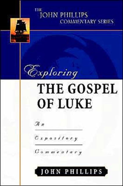 Book cover of: Exploring the Gospel of Luke. By: John Phillips