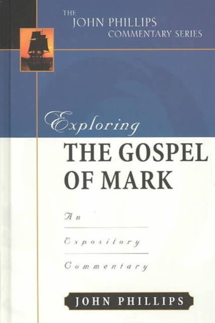 Book cover of: Exploring the Gospel of Mark. By: John Phillips