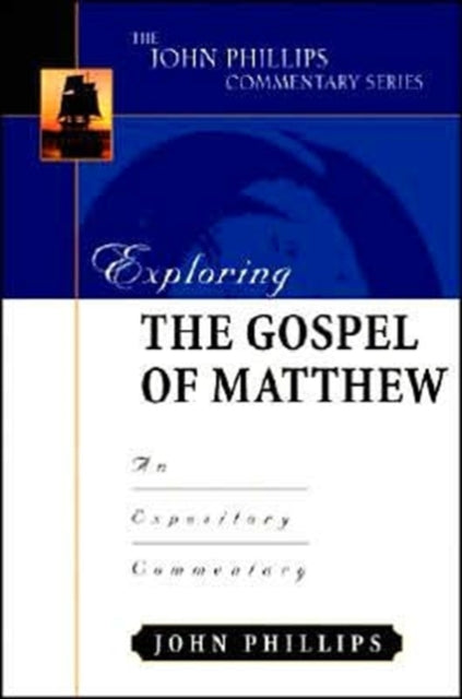 Book cover of: Exploring the Gospel of Matthew. By: John Phillips