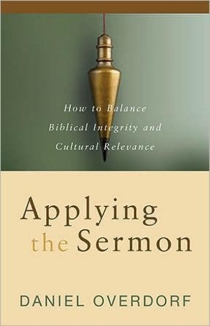 Book cover of: Applying the Sermon. By: Daniel Overdorf