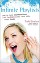 Book cover of: Infinite Playlists – How to Have Conversations (Not Conflict) with Your Kids About Music. By: Todd Stocker