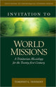 Book cover of: Invitation to World Missions – A Trinitarian Missiology for the Twenty–first Century. By: Timothy C. Tennent