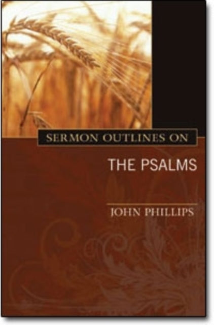Book cover of: Sermon Outlines on the Psalms. By: John Phillips