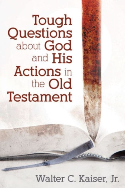 Book cover of: Tough Questions About God and His Actions in the Old Testament. By: Walter Kaiser Jr.