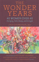 Book cover of: Wonder Years – 40 Women over 40 on Aging, Faith, Beauty, and Strength