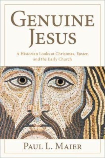 The Genuine Jesus – Fresh Evidence from History and Archaeology