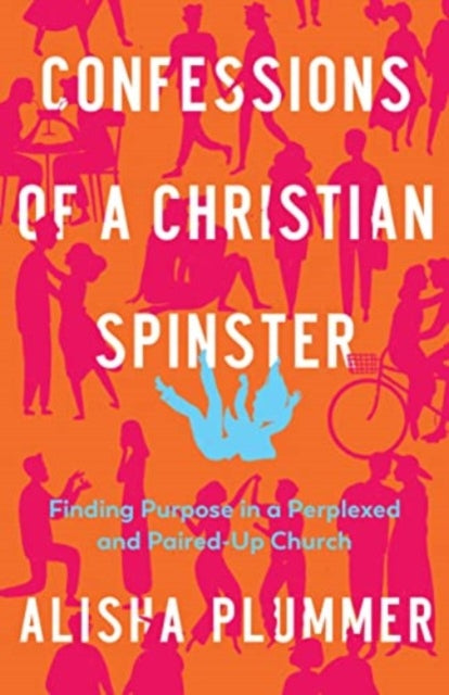 Book cover of: Confessions of a Christian Spinster. By: Alisha Plummer