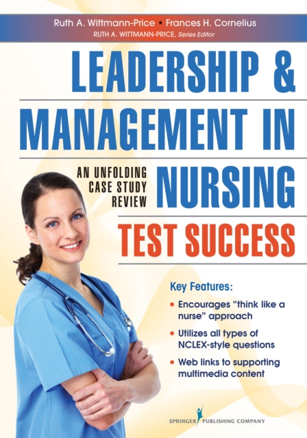 Book cover of: Leadership and Management in Nursing Test Success. By: Ruth A. Wittmann-Price