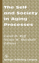 Book cover of: Self and Society in Aging Processes