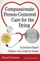 Book cover of: Compassionate Person-Centered Care for the Dying. By: Bonnie Freeman